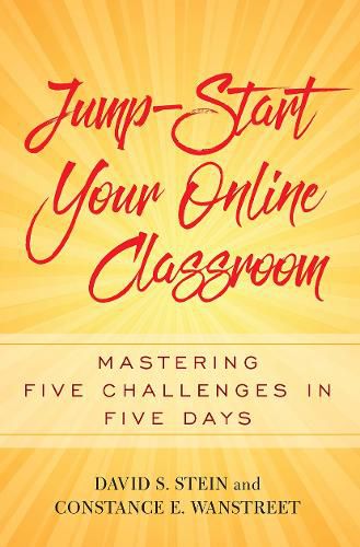 Cover image for Jump-Start Your Online Classroom: Mastering Five Challenges in Five Days