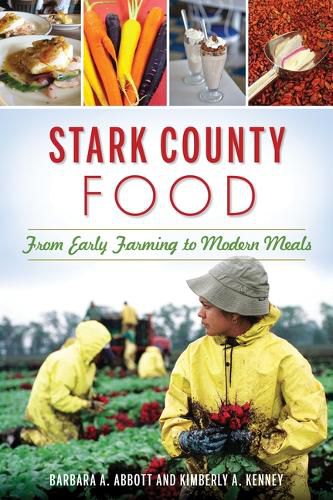 Cover image for Stark County Food: From Early Farming to Modern Meals