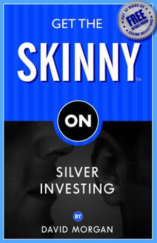 Cover image for Get the Skinny on Silver Investing