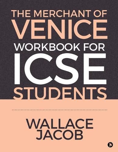 The Merchant of Venice Workbook for ICSE Students