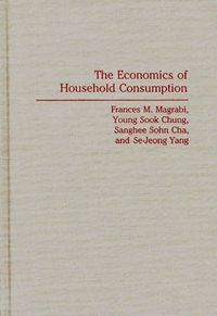 Cover image for The Economics of Household Consumption