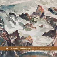 Cover image for William Sanger - Downeast: Watercolors By William Sanger