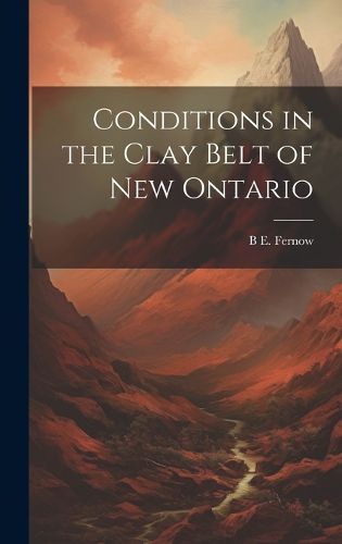 Conditions in the Clay Belt of New Ontario