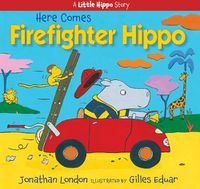 Cover image for Here Comes Firefighter Hippo