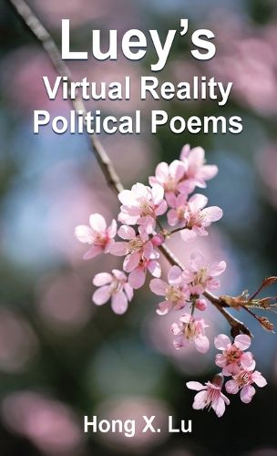 Cover image for Luey's Virtual Reality Political Poems