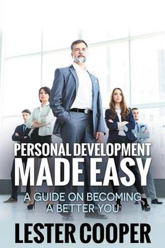 Cover image for Personal Development Made Easy: A Guide on Becoming a Better You