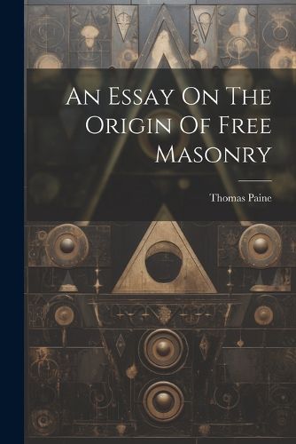 Cover image for An Essay On The Origin Of Free Masonry