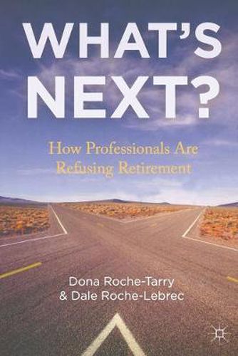 Cover image for What's Next?: How Professionals Are Refusing Retirement