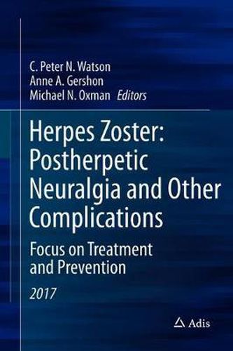 Herpes Zoster: Postherpetic Neuralgia and Other Complications: Focus on Treatment and Prevention