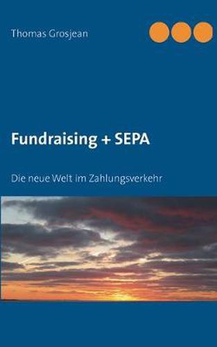 Cover image for Fundraising + SEPA: Die neue Welt im Zahlungsverkehr