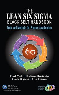 Cover image for The Lean Six Sigma Black Belt Handbook: Tools and Methods for Process Acceleration