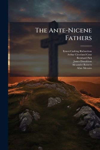Cover image for The Ante-Nicene Fathers