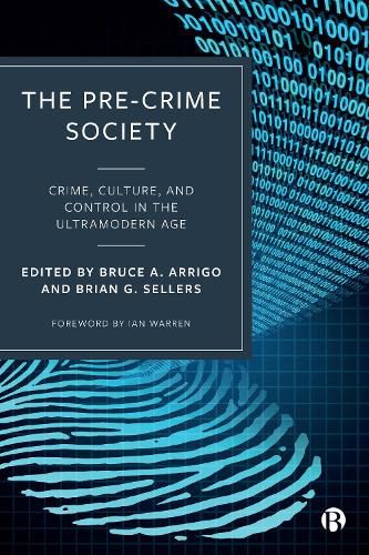 Cover image for The Pre-Crime Society: Crime, Culture and Control in the Ultramodern Age