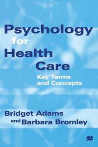 Cover image for Psychology for Health Care: Key Terms and Concepts