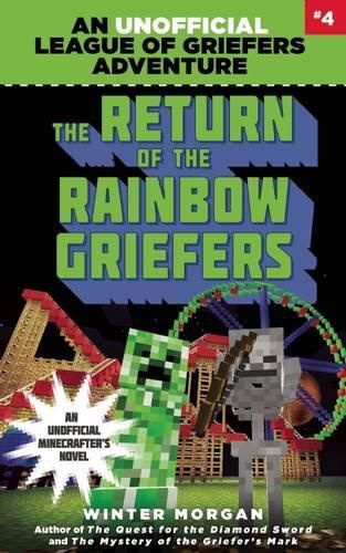 Cover image for The Return of the Rainbow Griefers: An Unofficial League of Griefers Adventure, #4