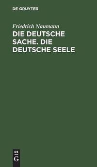 Cover image for Die deutsche Sache. Die deutsche Seele