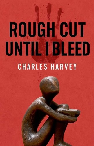 Cover image for Rough Cut Until I Bleed