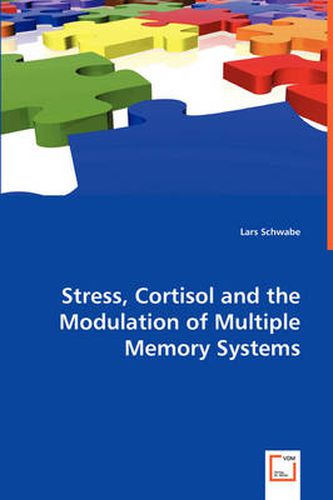 Cover image for Stress, Cortisol and the Modulation of Multiple Memory Systems