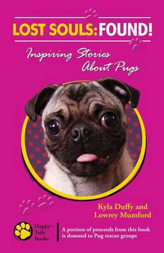 Cover image for Lost Souls: Found! Inspiring Stories about Pugs