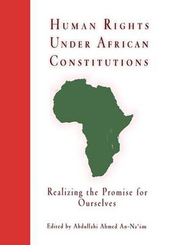 Cover image for Human Rights Under African Constitutions: Realizing the Promise for Ourselves