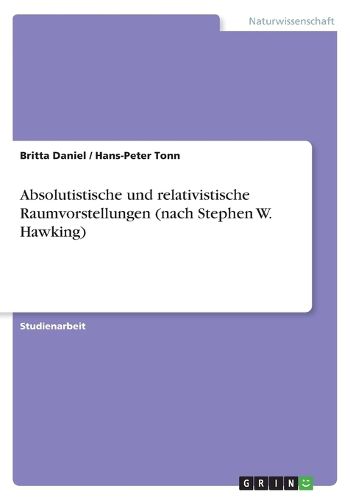 Absolutistische und relativistische Raumvorstellungen (nach Stephen W. Hawking)