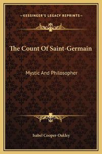 Cover image for The Count of Saint-Germain: Mystic and Philosopher