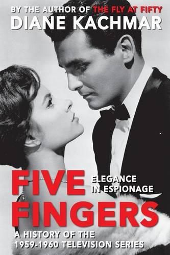 Cover image for Five Fingers: Elegance in Espionage a History of the 1959-1960 Television Series