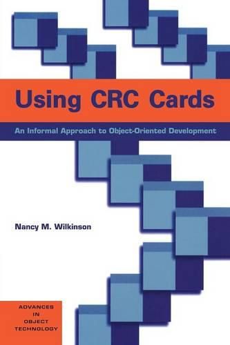 Cover image for Using CRC Cards: An Informal Approach to Object-Oriented Development