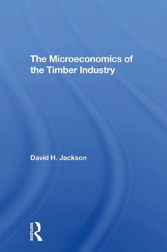 The Microeconomics of the Timber Industry