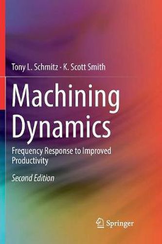 Cover image for Machining Dynamics: Frequency Response to Improved Productivity