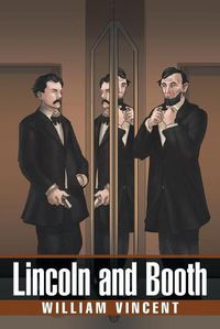 Cover image for Lincoln and Booth