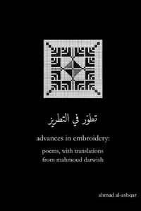 Cover image for Advances in Embroidery: Poems, with Translations from Mahmoud Darwish