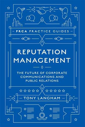 Cover image for Reputation Management: The Future of Corporate Communications and Public Relations