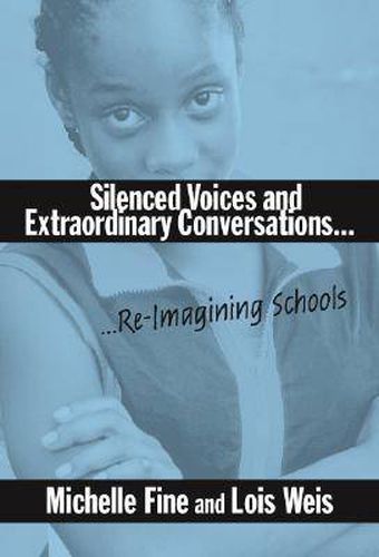 Cover image for Silenced Voices and Extraordinary Conversations: Re-Imagining Schools