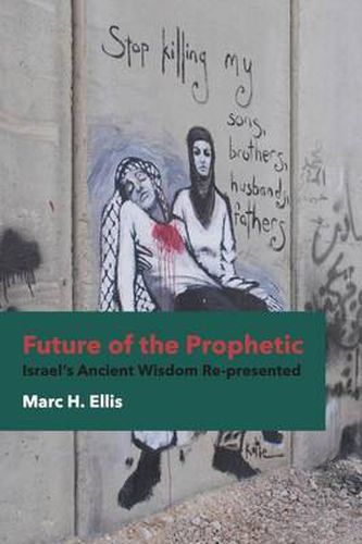 Cover image for Future of the Prophetic: Israel's Ancient Wisdom Re-presented