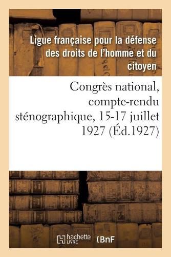 Cover image for Congres National, Compte-Rendu Stenographique, 15-17 Juillet 1927