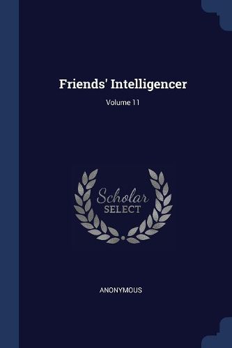 Cover image for Friends' Intelligencer; Volume 11