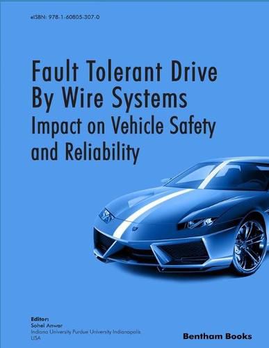 Cover image for Fault Tolerant Drive By Wire Systems: Impact on Vehicle Safety and Reliability