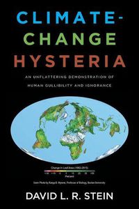 Cover image for Climate-Change Hysteria: An Unflattering Demonstration of Human Gullibility and Ignorance