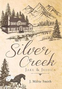 Cover image for Silver Creek: Jake & Jessica