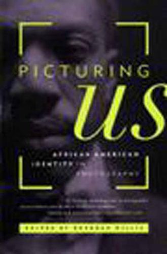 Cover image for Picturing Us: African American Identity in Photography