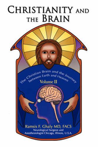 Cover image for Christianity and the Brain: Volume II: The Christian Brain and the Journey Between Earth and Heaven