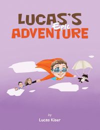 Cover image for Lucas's Epic Adventure