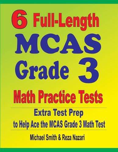 Cover image for 6 Full-Length MCAS Grade 3 Math Practice Tests: Extra Test Prep to Help Ace the MCAS Grade 3 Math Test