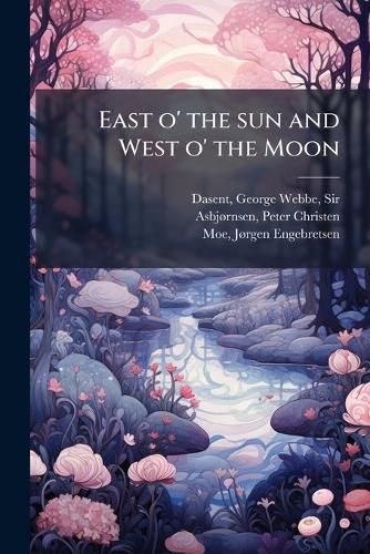 Cover image for East o' the sun and West o' the Moon