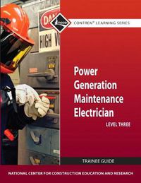 Cover image for Power Generation Maintenance Electrician Trainee Guide, Level 3