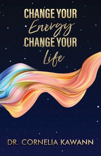 Cover image for Change Your Energy - Change Your Life