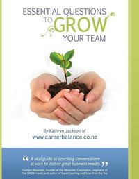 Cover image for Essential Questions to GROW Your Team: A Toolkit of Coaching Conversations for Managers & Leaders