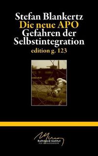 Cover image for Die neue APO: Gefahren der Selbstintegration