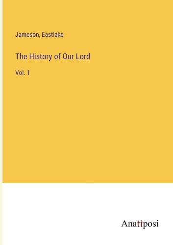 Cover image for The History of Our Lord